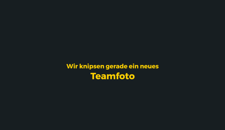Platzhalterbild mit Text: Wir knipsen gerade ein neues Teamfoto